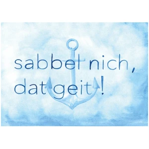 Der Text über einem blauen Ankersymbol lautet: „sabbelt nich, dat geit!“ Der Hintergrund ist ein Farbverlauf aus verschiedenen Blautönen, der einen sanften Aquarelleffekt erzeugt. Der Text ist in einer einfachen, abgerundeten Schriftart geschrieben. Dieses 44 x 30 cm große Stück „Dat Heet Moin“ mit der Aufschrift „Platzdecke maritim“ passt perfekt in eine maritime Umgebung und verleiht nautischen Charme.